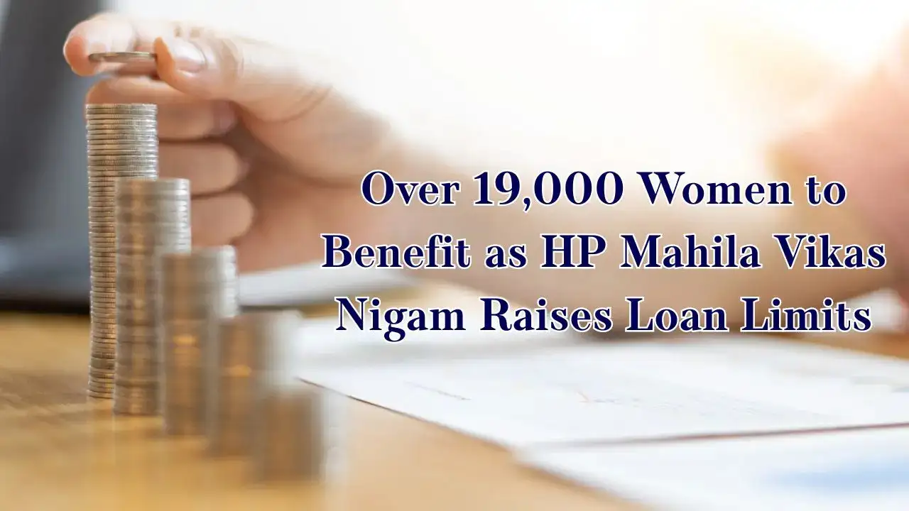 HP Mahila Vikas Nigam Raises Loan Limits